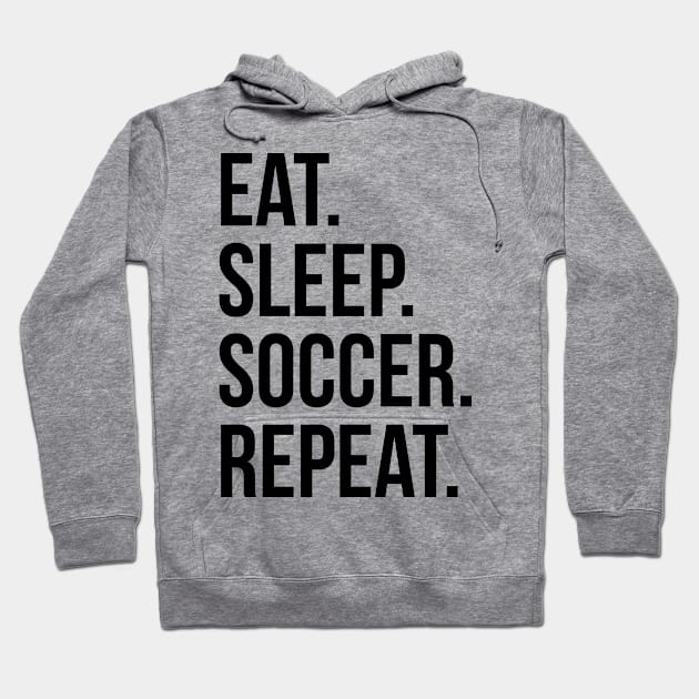 eat sleep soccer repeat Hoodie by brakrot